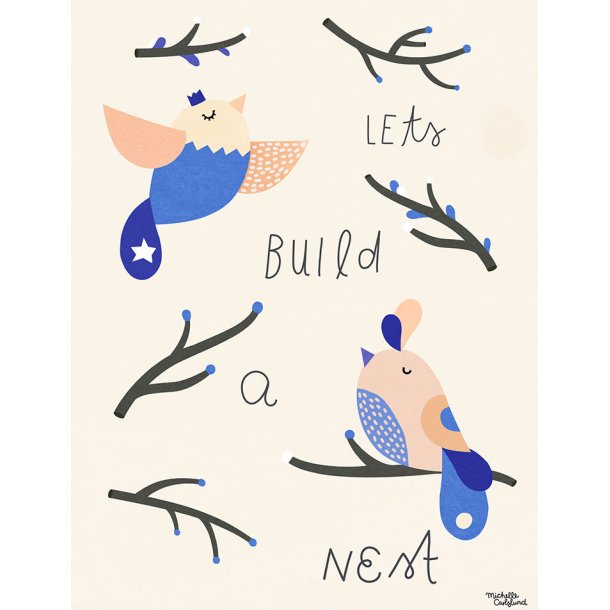 Michelle Carlslund - Plakat - 30 x 40 cm - Lad os bygge en rede
